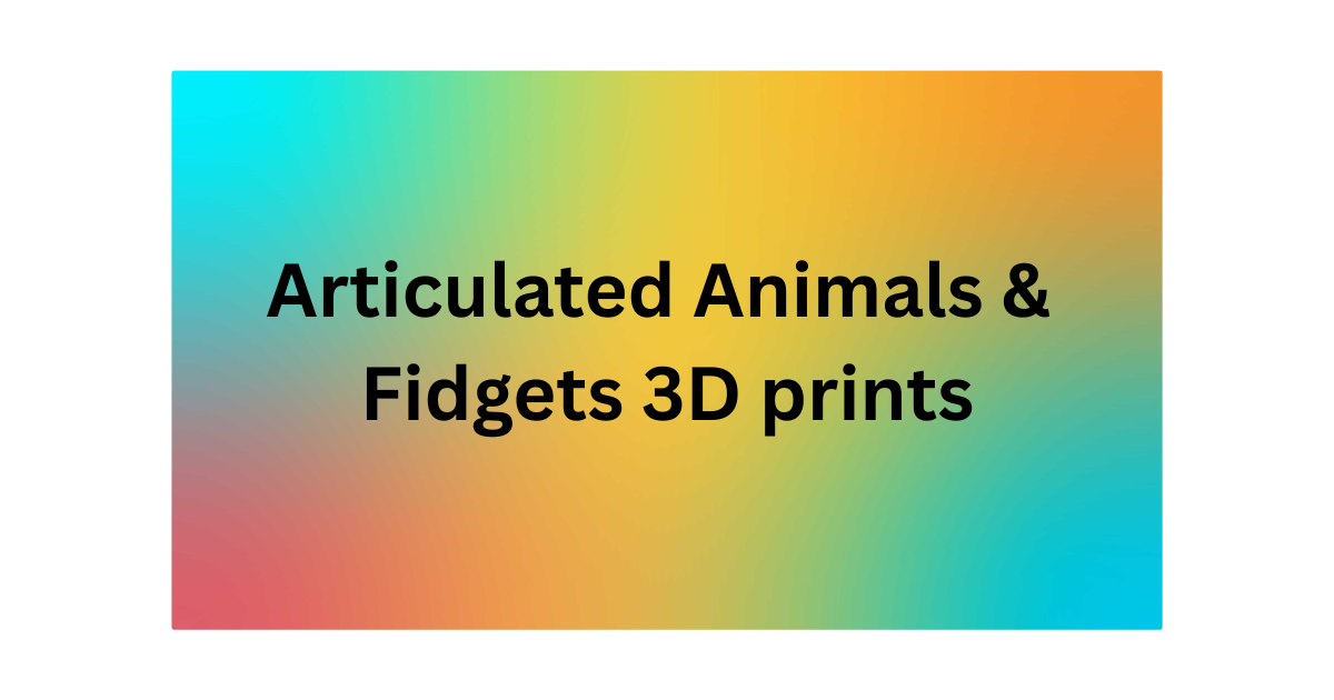 Articulated Animals & Fidgets 3D prints