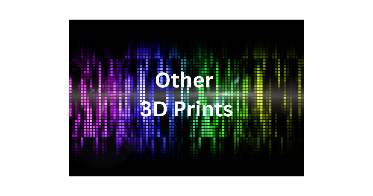 Other 3D Prints