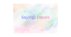 Sayings Decals
