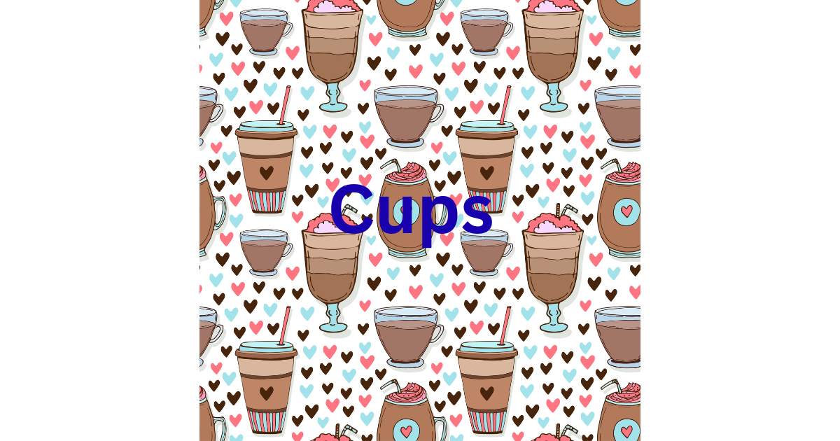 Cups