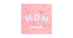 Mom Decals